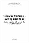 Tvqh_Tainguyennuocquangbinh-Quangtri-Thuathienhuetrongboicanhbiendoikhihauvanuocbiendang_Vhlkhvcnvn.pdf.jpg