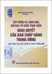 VV00046053_Xay dung va lanh dao chi dao to chuc thuc hien nghi quyet cua ban chap hanh Trung uong dap ung yeu cau thoi ky phat trien moi_2018.pdf.jpg