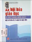 VV00044221_XH hoa giao duc o VN hien nay Mot so van de ly luan va thuc tien_2017.pdf.jpg